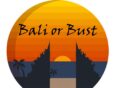 Bali or Bust